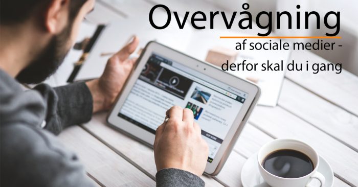 Derfor er overvågning af sociale medier vigtigt